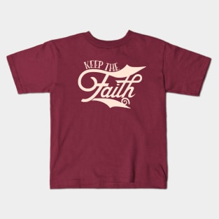 Keep the Faith Kids T-Shirt